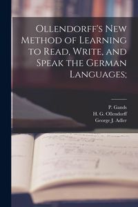 Produktbild: Ollendorff's New Method of Learning to Read, Write, and Speak the German Languages;