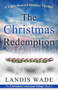 Produktbild: The Christmas Redemption (Christmas Courtroom Trilogy, #3)