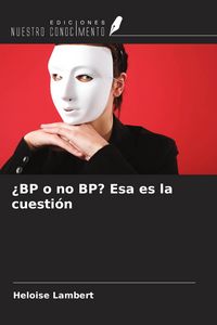 Produktbild: &iquest;BP o no BP? Esa es la cuesti&oacute;n