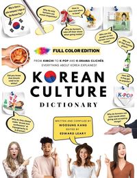 Produktbild: [FULL COLOR] KOREAN CULTURE DICTIONARY - From Kimchi To K-Pop and K-Drama Clich&eacute;s. Everything About Korea Explained!