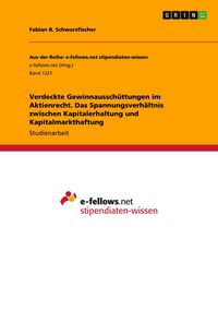 Produktbild: Verdeckte Gewinnaussch&uuml;ttungen im Aktienrecht. Das Spannungsverh&auml;ltnis zwischen Kapitalerhaltung und Kapitalmarkthaftung