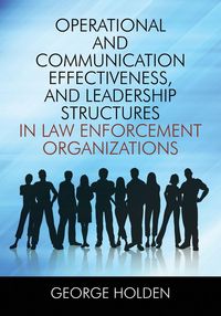 Produktbild: Operational and Communication Effectiveness, and Leadership Structures in Law Enforcement Organizations