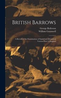 Produktbild: British Barrows: A Record of the Examination of Sepulchral Mounds in Various Parts of England