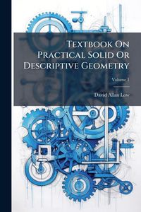 Produktbild: Textbook On Practical Solid Or Descriptive Geometry