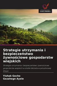 Produktbild: Strategie utrzymania i bezpiecze&iquest;stwo &iquest;ywno&iquest;ciowe gospodarstw wiejskich