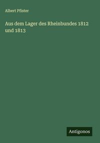 Produktbild: Aus dem Lager des Rheinbundes 1812 und 1813