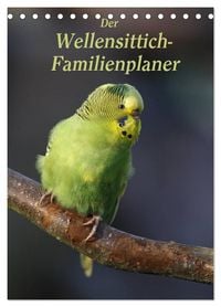 Produktbild: Der Wellensittich-Familienplaner (Tischkalender 2026 DIN A5 hoch), CALVENDO Monatskalender