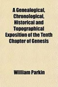 Produktbild: A Genealogical, Chronological, Historical and Topographical Exposition of the Tenth Chapter of Genesis