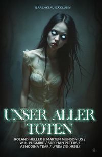 Produktbild: Unser aller Toten: Horror-Romane und -Erz&auml;hlungen