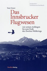 Bild vom Artikel Das Innsbrucker Flugwesen vom Autor Tanja Chraust