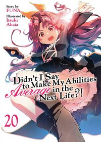 Produktbild: Didn't I Say to Make My Abilities Average in the Next Life?! (Light Novel) Vol. 20