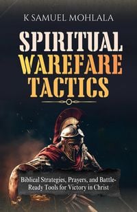 Produktbild: Spiritual Warfare Tactics: Biblical Strategies, Prayers and Battle-Ready Tools for Victory in Chris