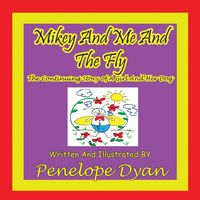 Produktbild: Mikey And Me And The Fly---The Continuing Story Of A Girl And Her Dog