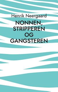 Produktbild: Nonnen, stripperen og gangsteren