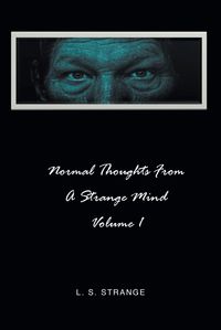 Produktbild: Normal Thoughts from a Strange Mind: Volume I