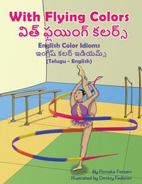 Produktbild: With Flying Colors - English Color Idioms (Telugu-English)