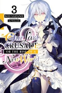 Produktbild: Our Last Crusade or the Rise of a New World, Vol. 3 (Light Novel)