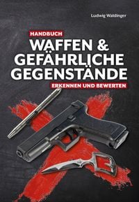 Produktbild: Handbuch Waffen und gef&auml;hrliche Gegenst&auml;nde