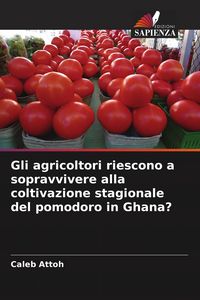 Produktbild: Gli agricoltori riescono a sopravvivere alla coltivazione stagionale del pomodoro in Ghana?