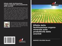 Produktbild: Effetto della fertilizzazione organo-minerale sulla produttivit&agrave; delle arachidi