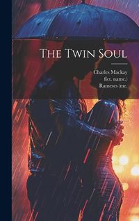 Bild vom Artikel The Twin Soul vom Autor Charles Mackay