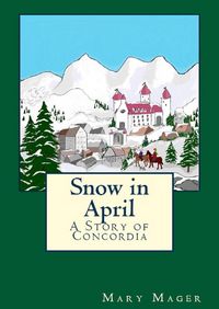 Produktbild: Snow in April (A Story of Concordia, #3)