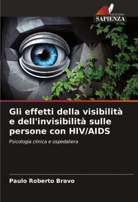 Produktbild: Gli effetti della visibilit&agrave; e dell'invisibilit&agrave; sulle persone con HIV/AIDS