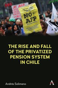 Produktbild: The Rise and Fall of the Privatized Pension System in Chile