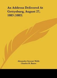 Produktbild: An Address Delivered At Gettysburg, August 27, 1883 (1883)