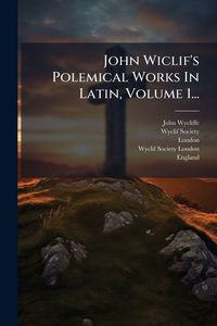 Produktbild: John Wiclif's Polemical Works In Latin, Volume 1...