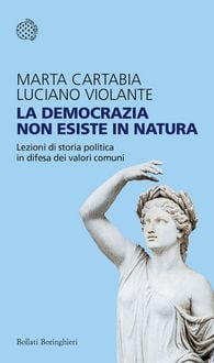 Produktbild: La democrazia non esiste in natura. Lezioni di storia politica in difesa dei valori comuni