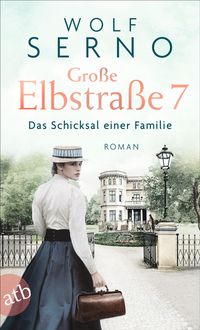 Bild vom Artikel Große Elbstraße 7 - Das Schicksal einer Familie vom Autor Wolf Serno