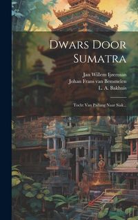 Produktbild: Dwars Door Sumatra: Tocht Van Padang Naar Siak...