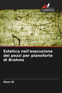 Produktbild: Estetica nell'esecuzione dei pezzi per pianoforte di Brahms