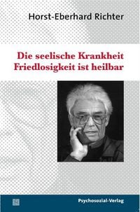 Produktbild: Die seelische Krankheit Friedlosigkeit ist heilbar