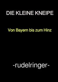 Bild vom Artikel Die Kleine Kneipe vom Autor Uli rudelringer