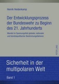 Produktbild: Der Entwicklungsprozess der Bundeswehr zu Beginn des 21. Jahrhunderts