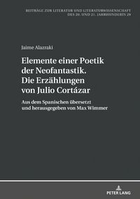 Produktbild: Elemente einer Poetik der Neofantastik. Die Erz&auml;hlungen von Julio Cort&aacute;zar