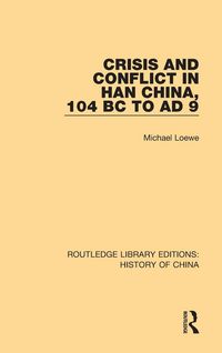 Produktbild: Crisis and Conflict in Han China, 104 BC to AD 9