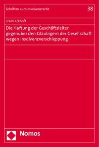 Produktbild: Die Haftung der Gesch&auml;ftsleiter gegen&uuml;ber den Gl&auml;ubigern der Gesellschaft wegen Insolvenzverschleppung