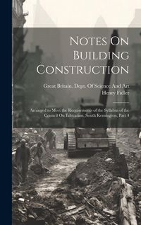 Produktbild: Notes On Building Construction: Arranged to Meet the Requirements of the Syllabus of the Council On Education, South Kensington, Part 4