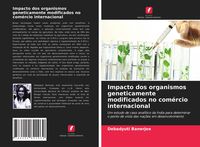 Produktbild: Impacto dos organismos geneticamente modificados no com&eacute;rcio internacional