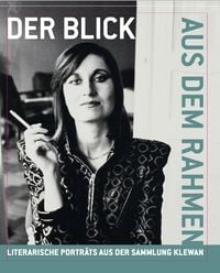 Produktbild: Der Blick aus dem Rahmen. Literarische Portr&auml;ts aus der Sammlung Klewan