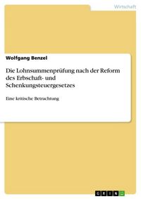 Produktbild: Die Lohnsummenpr&uuml;fung nach der Reform des Erbschaft- und Schenkungsteuergesetzes