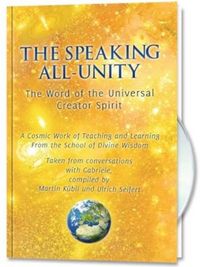 Produktbild: The Speaking All-Unity. The Word of the Universal Creator-Spirit (with CD)