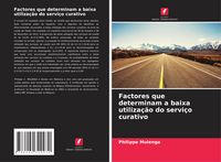 Produktbild: Factores que determinam a baixa utiliza&ccedil;&atilde;o do servi&ccedil;o curativo