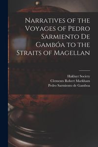 Produktbild: Narratives of the Voyages of Pedro Sarmiento de Gamb&oacute;a to the Straits of Magellan