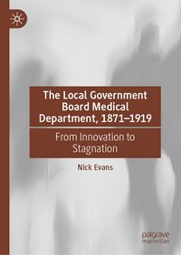 Produktbild: The Local Government Board Medical Department, 1871&ndash;1919