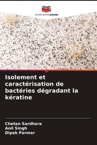 Produktbild: Isolement et caract&eacute;risation de bact&eacute;ries d&eacute;gradant la k&eacute;ratine