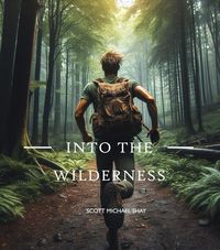 Produktbild: Into the Wilderness - A Tale of Redemption and The Pursuit of Freedom